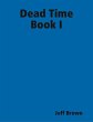 Dead Time Book I (eBook, ePUB) - Bild 1