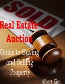 Real Estate Auction: Guide to Buying and Selling Property (eBook, ePUB)