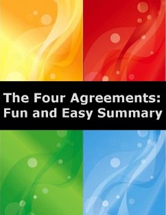 The Four Agreements: Fun and Easy Summary (eBook, ePUB) - F. A. , Minh