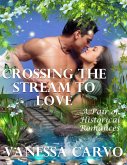 Crossing the Stream to Love: A Pair of Historical Romances (eBook, ePUB)