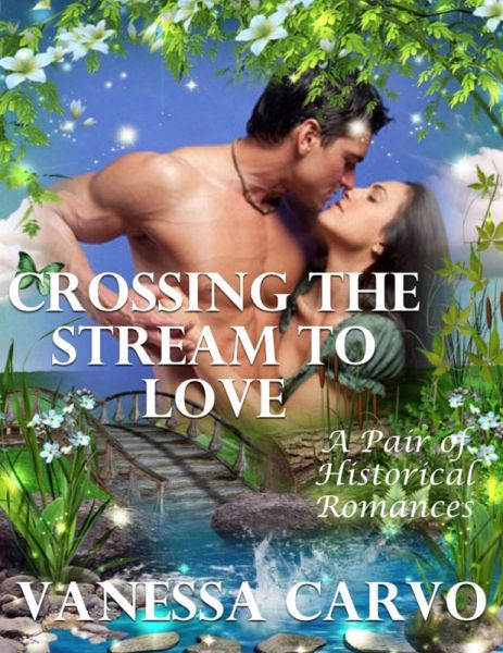 Crossing the Stream to Love: A Pair of Historical Romances (eBook, ePUB)