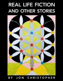 Real Life Fiction And Other Stories (eBook, ePUB) Real Life Fiction And Other Stories (eBook, ePUB)