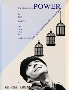 The Disciplinary Power in Ken Kesey's One Flew over the Cuckoo's Nest (eBook, ePUB) - Kargar, Alireza