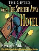 The Gifted Vol.6 - The Spirited Away Hotel (eBook, ePUB)