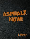 Asphalt, Now! (eBook, ePUB)