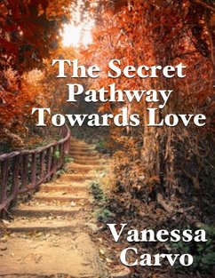 The Secret Pathway Towards Love (eBook, ePUB) - Carvo, Vanessa