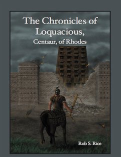 Cover The Chronicles of Loquacious, Centaur, of Rhodes (eBook, ePUB)