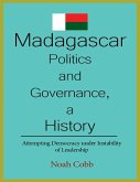 Madagascar Politics and Governance, a History (eBook, ePUB)