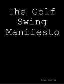 The Golf Swing Manifesto (eBook, ePUB)