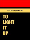 To Light It Up (eBook, ePUB)