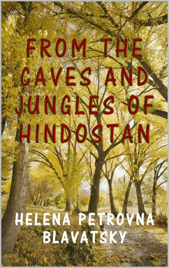 From the Caves and Jungles of Hindostan (eBook, ePUB) - Blavatsky, Helena Petrovna