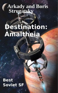 Destination Amaltheia (eBook, ePUB) - Strugatsky, Arkady; Strugatsky, Boris