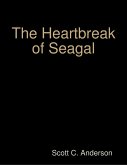 The Heartbreak of Seagal (eBook, ePUB) The Heartbreak of Seagal (eBook, ePUB)