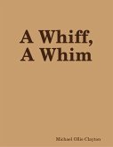 A Whiff, A Whim (eBook, ePUB)