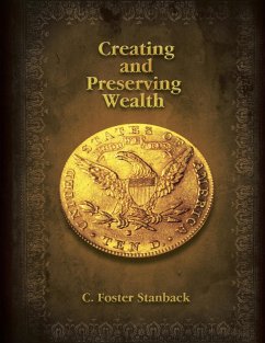 Creating and Preserving Wealth (eBook, ePUB) - Stanback, C. Foster