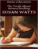 Home Education: The Truth About Homeschooling (eBook, ePUB)