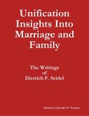Unification Insights Into Marriage and Family: The Writings of Dietrich F. Seidel (eBook, ePUB)