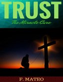 Trust: The Miracle Cure (eBook, ePUB)