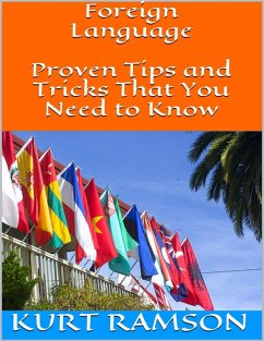 Foreign Language: Proven Tips and Tricks That You Need to Know (eBook, ePUB) - Ramson, Kurt