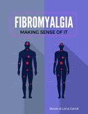 Fibromyalgia - Making Sense of It (eBook, ePUB)