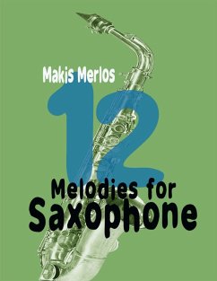 12 Melodies for Saxophone (eBook, ePUB) - Merlos, Makis