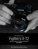 The Complete Guide to Fujifilm's X-t2 (eBook, ePUB)