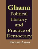 Ghana Political History and Practice of Democracy (eBook, ePUB)