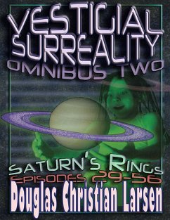 Vestigial Surreality: Omnibus Two: Saturn's Rings: Episodes 29-56 (eBook, ePUB) - Larsen, Douglas Christian