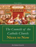 The Councils of the Catholic Church: Nicea to Now (eBook, ePUB)