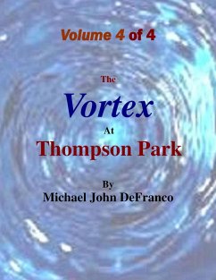 The Vortex @ Thompson Park Volume 4 (eBook, ePUB) - Defranco, Michael
