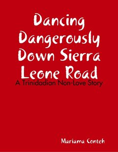 Cover Dancing Dangerously Down Sierra Leone Road - A Trinidadian Non-Love Story (eBook, ePUB)