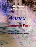 The Vortex At Thompson Park - The Complete 4 Volume Set (eBook, ePUB)