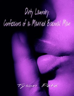 Dirty Laundry: Confessions of a Married Bisexual Man (eBook, ePUB) - Pete, Tyson