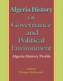Algeria History of Governance and Political Environment (eBook, ePUB)