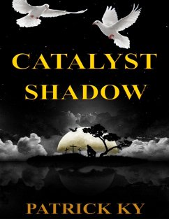 CATALYST SHADOW (eBook, ePUB) - Ky, Patrick