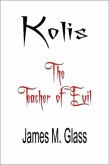 Kolis, The Teacher of Evil (eBook, ePUB) Kolis, The Teacher of Evil (eBook, ePUB)
