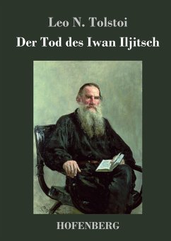 Der Tod des Iwan Iljitsch - Tolstoi, Leo N.