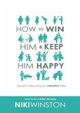 How to Win Him and Keep Him Happy