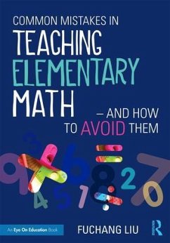 Common Mistakes in Teaching Elementary Math-And How to Avoid Them - Liu, Fuchang