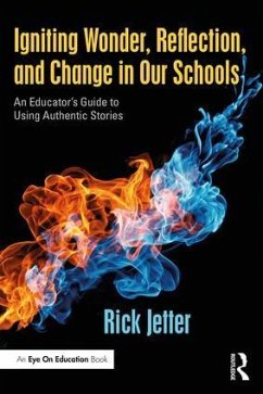 Igniting Wonder, Reflection, and Change in Our Schools - Jetter, Rick