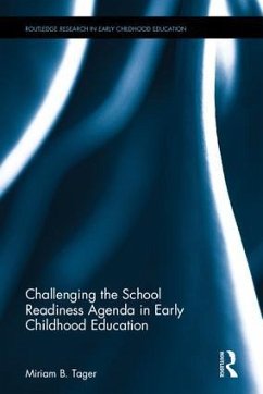 Challenging the School Readiness Agenda in Early Childhood Education - Tager, Miriam B