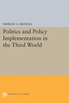 Politics and Policy Implementation in the Third World (eBook, PDF) - Grindle, Merilee S.