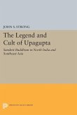 Legend and Cult of Upagupta (eBook, PDF)
