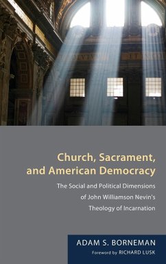 Church, Sacrament, and American Democracy - Borneman, Adam S.