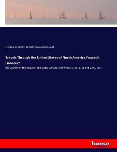 Travels Through the United States of North America,Foucault Liancourt - La Rochefoucauld-Liancourt, François-Alexandre