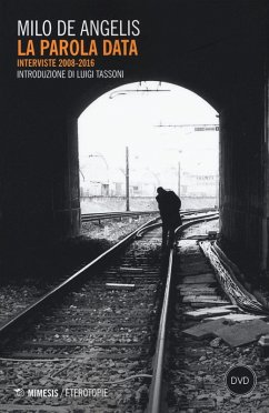 La parola data. Interviste 2008-2016 - De Angelis, Milo La parola data. Interviste 2008-2016 - De Angelis, Milo