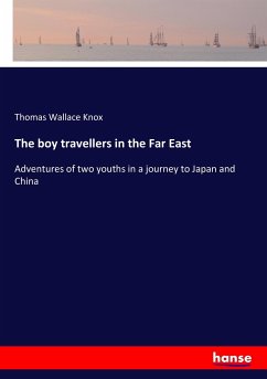 The boy travellers in the Far East - Knox, Thomas Wallace