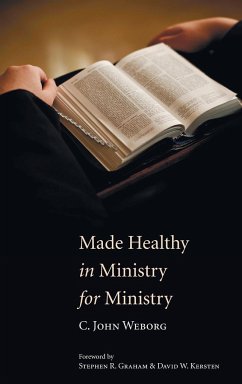 Made Healthy in Ministry for Ministry - Weborg, C. John