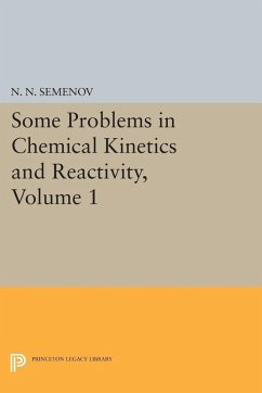 Some Problems in Chemical Kinetics and Reactivity, Volume 1 (eBook, PDF) - Semenov, Nikolai Nikolaevich