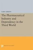 Pharmaceutical Industry and Dependency in the Third World (eBook, PDF)